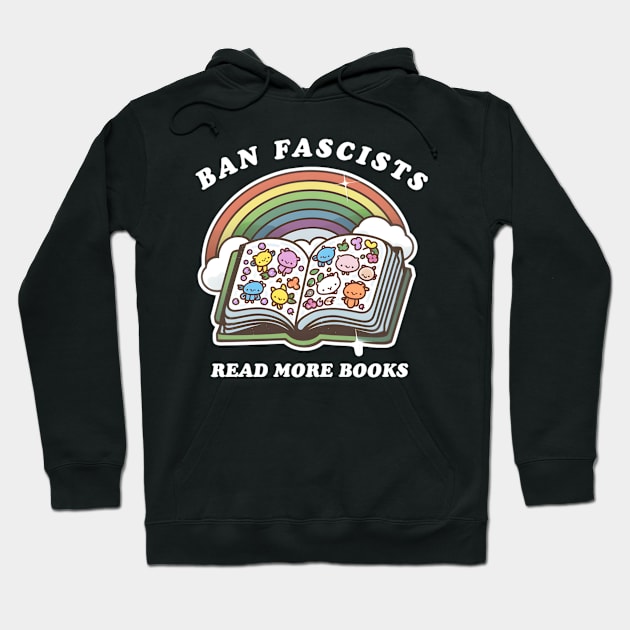 Ban Fascists Read More Books Hoodie by Lonacrumton